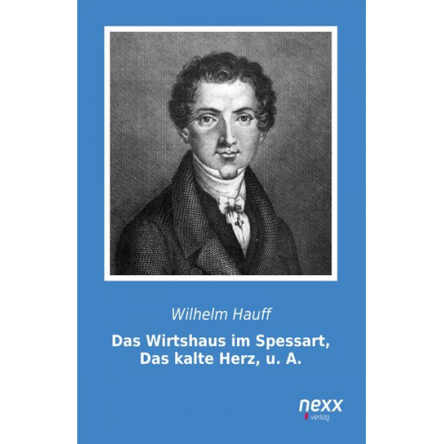 Wilhelm Hauff - Das Wirtshaus im Spessart, Das kalte Herz, u. A.