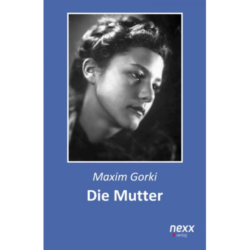 Maxim Gorki - Die Mutter