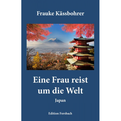 Frauke Kässbohrer - Eine Frau reist um die Welt