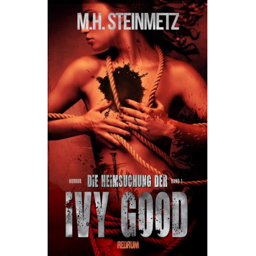 M. H. Steinmetz - Die Heimsuchung der Ivy Good