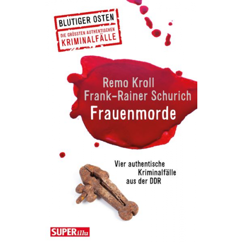 Remo Kroll Frank-Rainer Schurich - Frauenmorde. Blutiger Osten Band 67