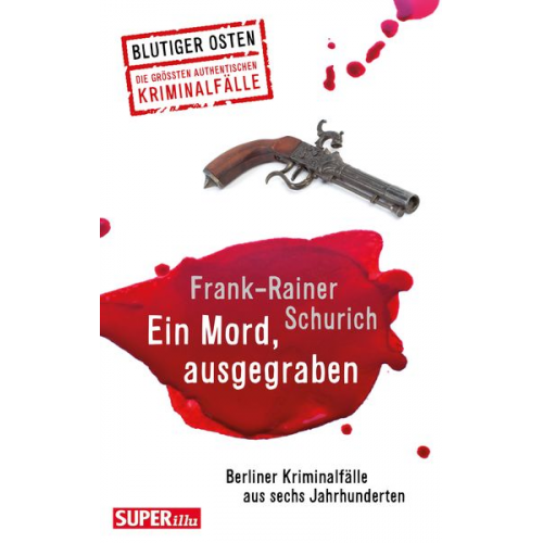 Frank-Rainer Schurich - Ein Mord, ausgegraben