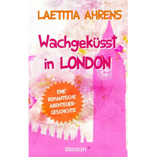 Laetitia Ahrens - Wachgeküsst in London