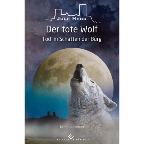 Jule Heck - Tod im Schatten der Burg - Der tote Wolf