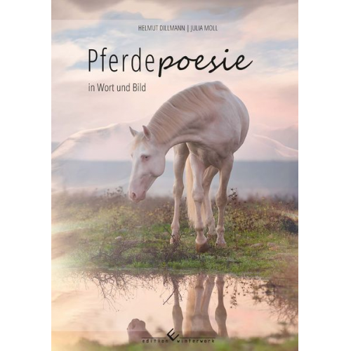 Helmut Dillmann Julia Moll - Pferdepoesie