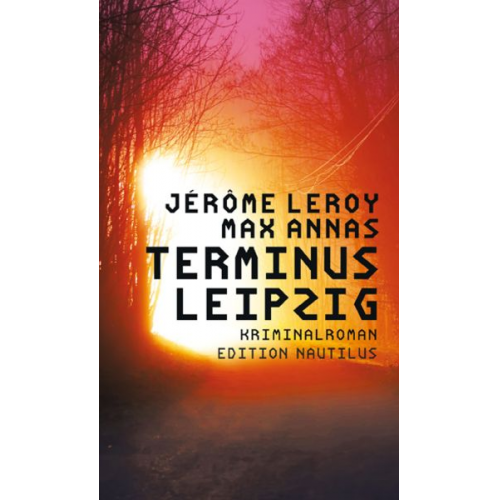 Jérôme Leroy Max Annas - Terminus Leipzig