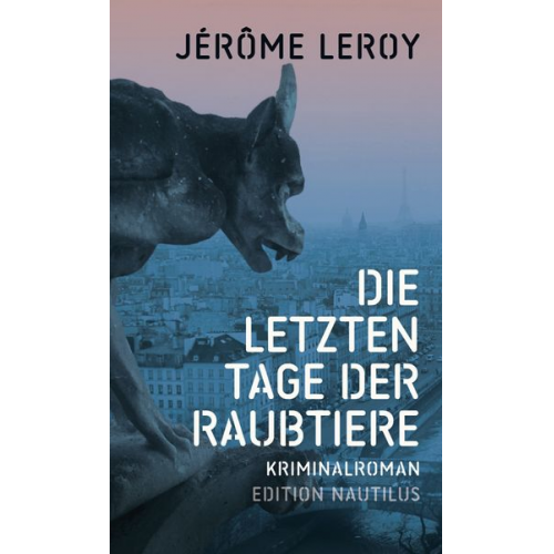 Jérôme Leroy - Die letzten Tage der Raubtiere