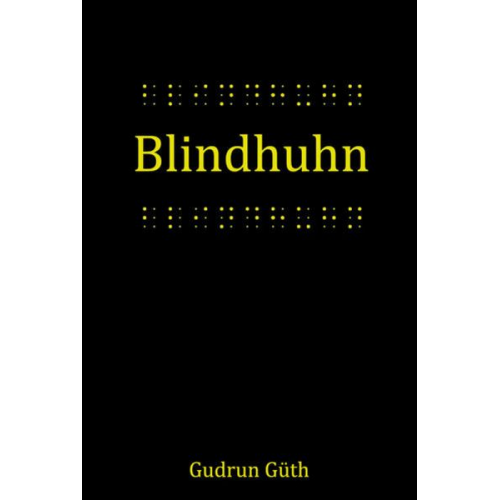 Gudrun Güth - Blindhuhn