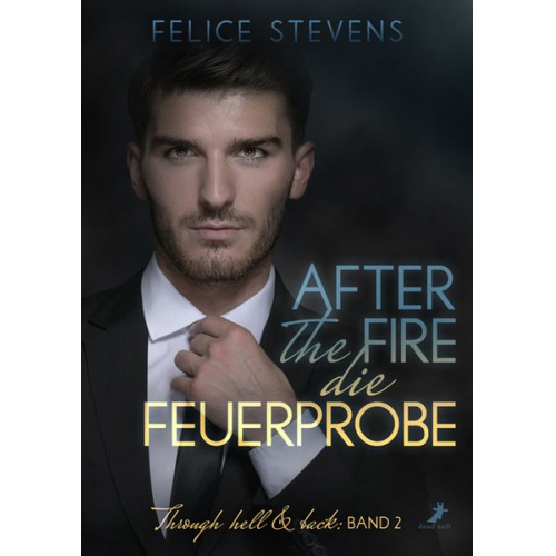 Felice Stevens - After the fire - die Feuerprobe