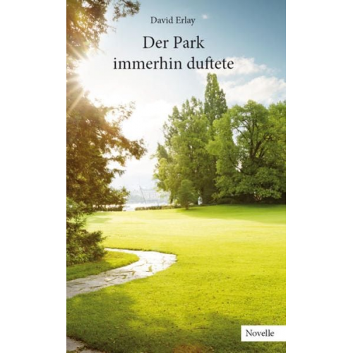 David Erlay - Der Park immerhin duftete