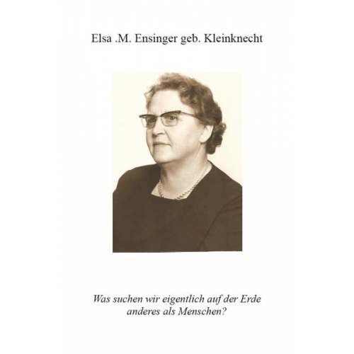 Werner A.H. Ensinger - Elsa M. Ensinger geb. Kleinknecht