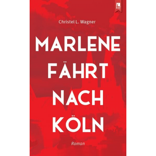 Christel Wagner - Marlene fährt nach Köln