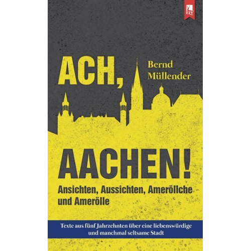 Bernd Müllender - Ach, Aachen!