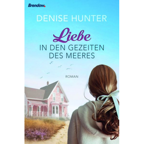 Denise Hunter - Liebe in den Gezeiten des Meeres