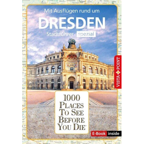 Roland Mischke Anja Kleider - Reiseführer Dresden. Stadtführer inklusive Ebook. Ausflugsziele, Sehenswürdigkeiten, Restaurant &amp; Hotels uvm.