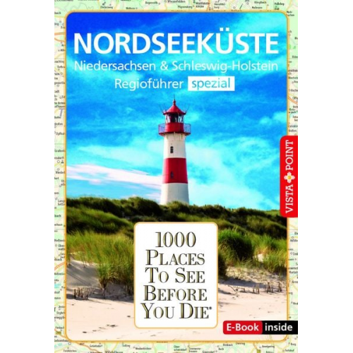 Hans-Jürgen Fründt Tanja Klindworth - Reiseführer Nordseeküste. Regioführer inklusive Ebook. Ausflugsziele, Sehenswürdigkeiten, Restaurants &amp; Hotels uvm.