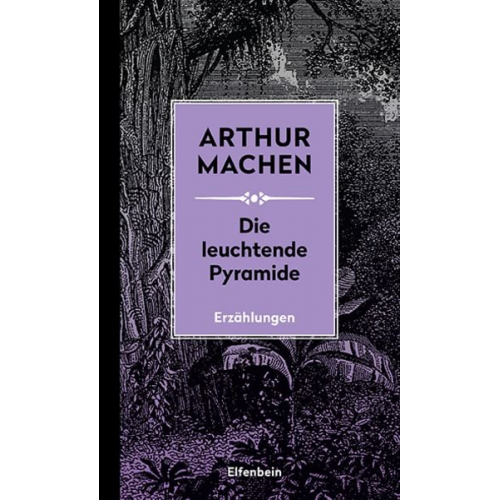 Arthur Machen - Die leuchtende Pyramide