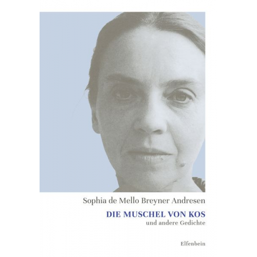 Sophia de Mello Breyner Andresen - Die Muschel von Kos und andere Gedichte