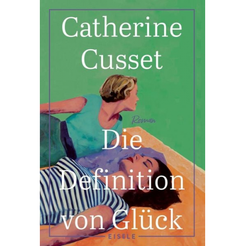 Catherine Cusset - Die Definition von Glück