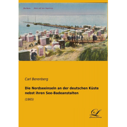 Carl Berenberg - Die Nordseeinseln an der deutschen Küste nebst ihren See-Badeanstalten