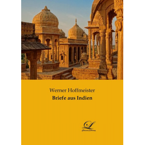 Werner Hoffmeister - Briefe aus Indien