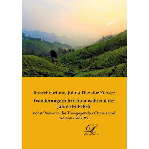 Robert Fortune - Wanderungern in China während der Jahre 1843-1845