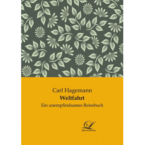 Carl Hagemann - Weltfahrt