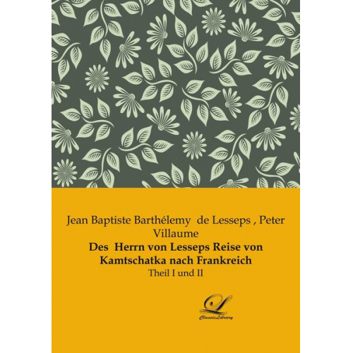 Jean Baptiste Barthélemy de Lesseps - Des Herrn von Lesseps Reise von Kamtschatka nach Frankreich