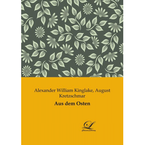 Alexander William Kinglake - Aus dem Osten