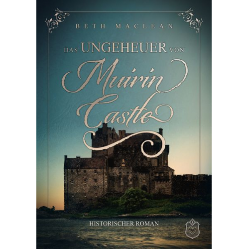 Beth MacLean - Das Ungeheuer von Muirin Castle