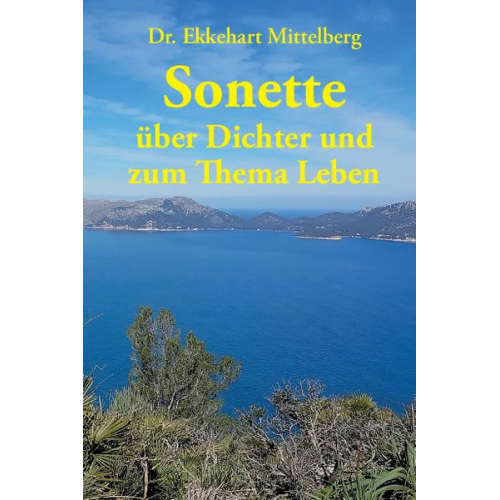 Ekkehart Mittelberg - Sonette über Dichter und zum Thema Leben