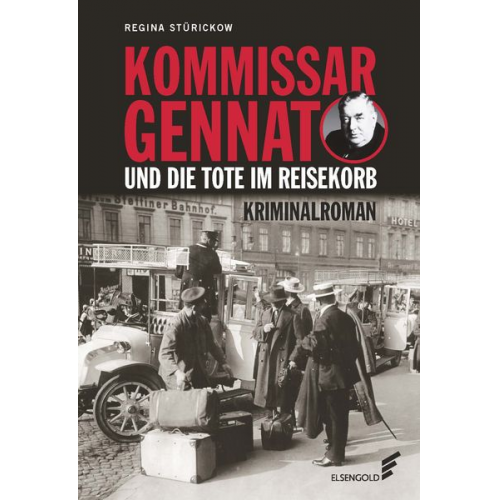 Regina Stürickow - Kommissar Gennat und die Tote im Reisekorb