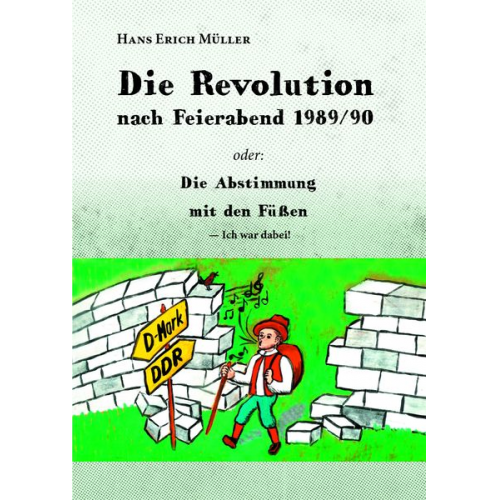 Hans Erich Müller - Die Revolution nach Feierabend 1989/90