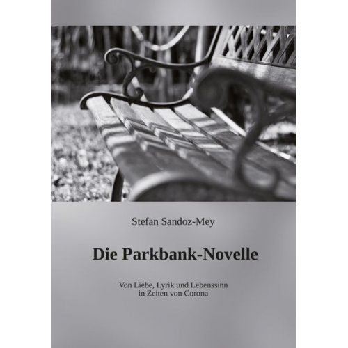 Stefan Sandoz-Mey - Die Parkbank-Novelle