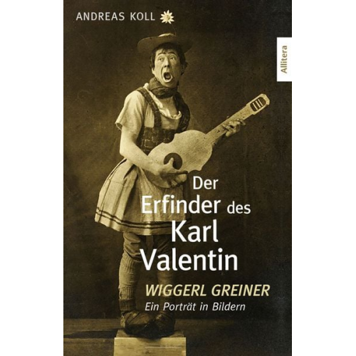 Andreas Koll - Der Erfinder des Karl Valentin