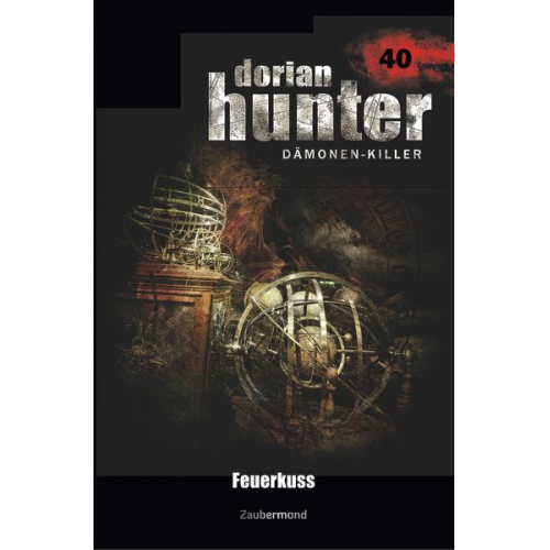 Dario Vandis - Vandis, D: Dorian Hunter 40 - Feuerkuss