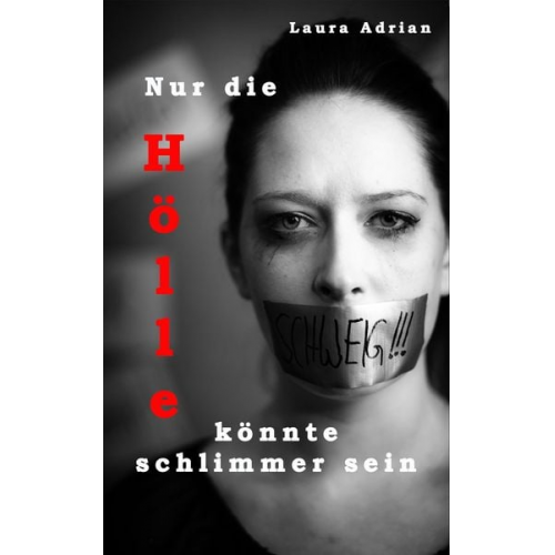 Laura Adrian - Nur die Hölle könnte schlimmer sein