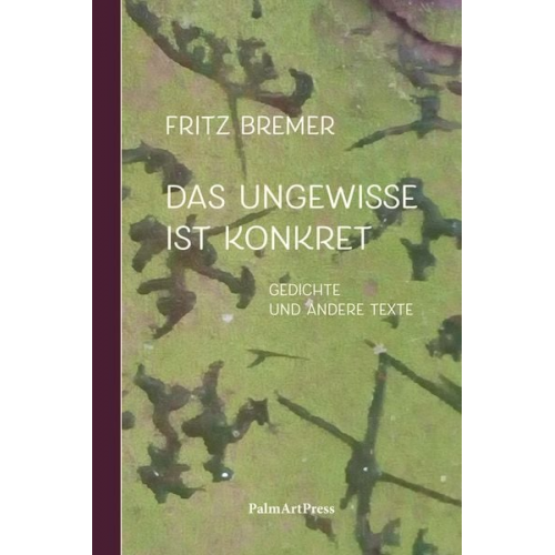 Fritz Bremer - Das Ungewisse ist Konkret