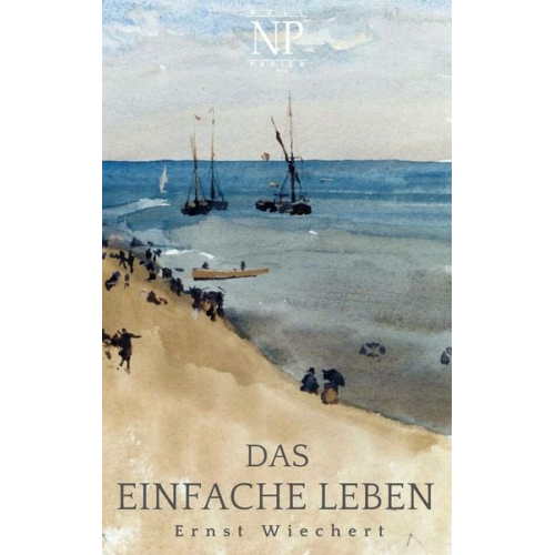 Ernst Wiechert - Das einfache Leben