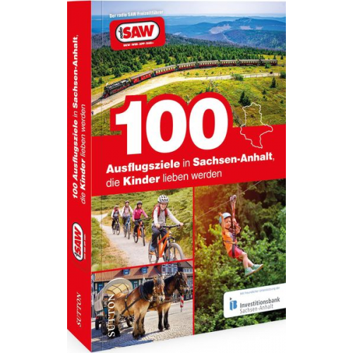 Axel Schröder - 100 Ausflugsziele in Sachsen-Anhalt, die Kinder lieben werden