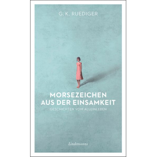 G. K. Ruediger - Morsezeichen aus der Einsamkeit