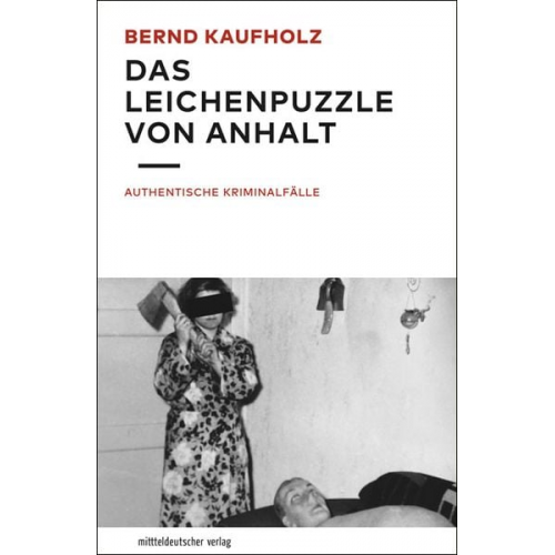 Bernd Kaufholz - Das Leichenpuzzle von Anhalt