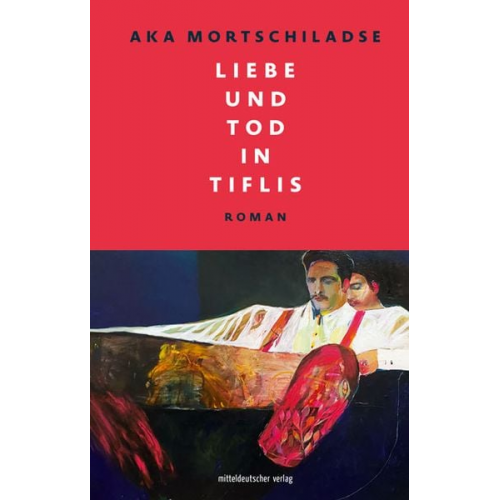 Aka Mortschiladse - Liebe und Tod in Tiflis