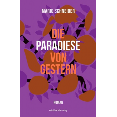 Mario Schneider - Die Paradiese von gestern