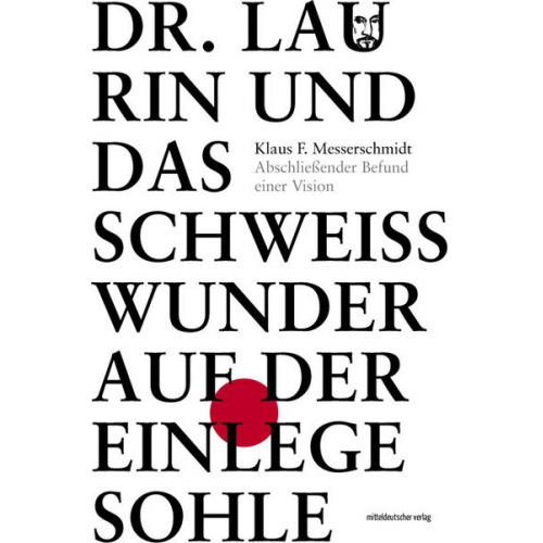 Klaus F. Messerschmidt - Dr. Laurin und das Schweißwunder auf der Einlegesohle