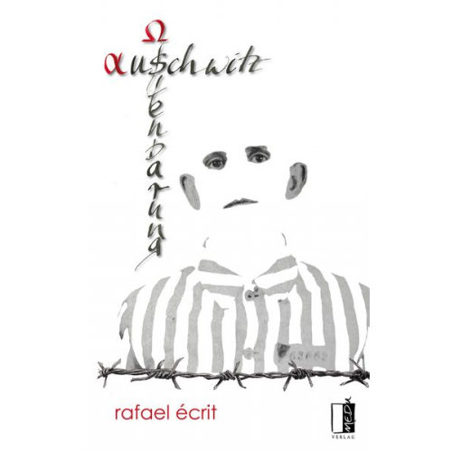 Rafael Écrit - Auschwitz-offenbarung