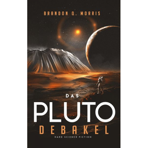 Brandon Q. Morris - Das Pluto-Debakel