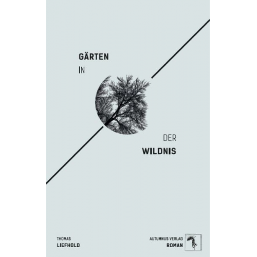 Thomas Liefhold - Gärten in der Wildnis