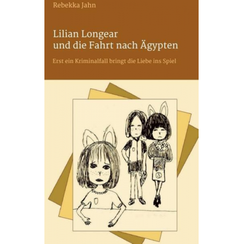 Rebekka Jahn - Lilian Longear und die Fahrt nach Ägypten