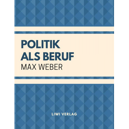 Max Weber - Politik als Beruf